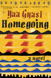 Homegoing by Yaa Gyasi -Book Club Reading Guide