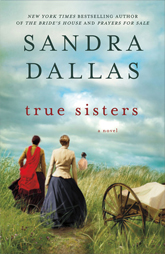 True Sisters by Sandra Dallas