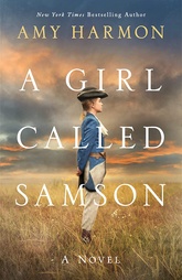 Book cover of A Girl Called Samson by Amy Harmon, a historical fiction novel about Deborah Samson fighting in the American Revolutionary War, featured for the United States 250th anniversary.
