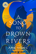   Good Morning America Book Club Pick: A Song to Drown Rivers by Ann Liang 