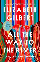 Oprah'sB ook Club Pick-  All The Way To The Bridge by Elizabeth Gilbert 