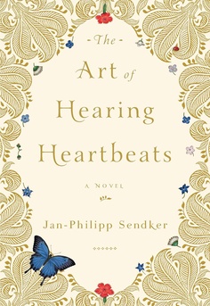 Cover of The Art of Hearing Heartbeats by Jan-Philipp Sendker - lyrical love story set in Burma, a daughter's search for her missing father, literary fiction for book clubs