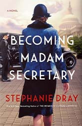 Becoming Madame Secretary by Stephanie Dray book cover � historical fiction novel about Frances Perkins, first female U.S. Cabinet member, politics and women's history