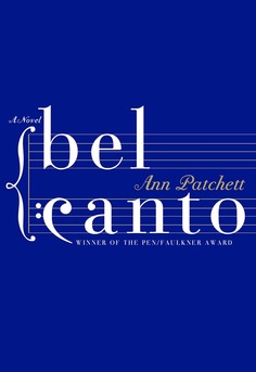 Bel Canto by Ann Patchett book cover featuring opera themes and a hostage crisis setting - literary fiction for book clubs