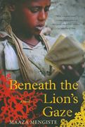Beneth the Lion's Gaze By Maaza Mengiste