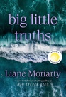 Book Review for: Big Little Truths by Liane Moriarty book cover – women's fiction