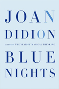 Blue Nights
By Joan Didion