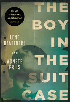 An excellent example of crime fiction at its finest and a book that explores the best and worst aspects of human nature. The Boy in the Suitcase By Lene Kaaberbol and Agnete Friis #historical fiction, # womens fiction, #reading, #books to read, #books