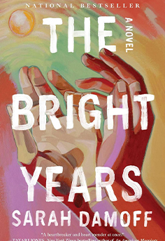 Book cover for The Bright Years by Sarah Damoff, featuring a warm, inviting design suggesting themes of personal growth and self-discovery in contemporary fiction.