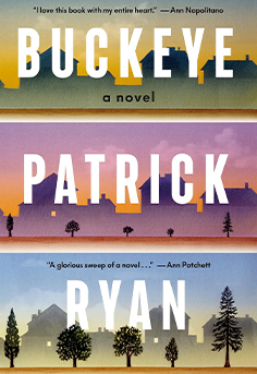  Buckeye by Patrick Ryan book cover - A generational family saga novel following two Ohio families across sixty years from World War II to the late 20th century, featuring intimate small-town American drama and family secrets