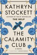  Must Read Historical Fiction 
The Calamity Club
by Kathern Stockett




 