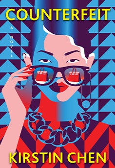  Book cover of Counterfeit by Kirstin Chen  a sharp, fast-paced novel blending satire and suspense, following two Asian American women entangled in a high-stakes counterfeit handbag scheme with clever twists and commentary on identity, ambition, and capitalism.