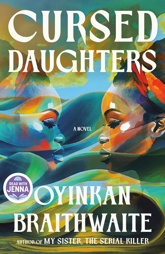 Book Club Pick- Cursed Daughters by Oyinkan Braithwaite 