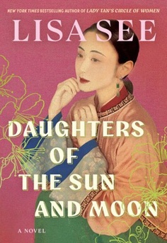  Daughters of the Sun and Moon by Lisa See book cover � 2026 historical fiction novel exploring women's lives, family, and cultural identity