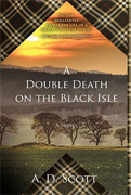Double Death on the Black Isle  By A. D. Scott - 2012 Barry Award Shortlist- Best Paperback Original
