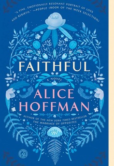 Faithful by Alice Hoffman book cover - contemporary novel about survivor's guilt, healing, and second chances in New York - a powerful pick for book clubs