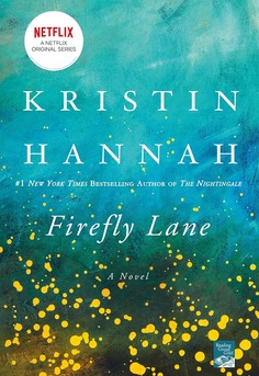 Cover of 'Firefly Lane' by Kristin Hannah - a novel about lifelong friendship across the 1970s, 1980s, and 1990s in the Pacific Northwest, now a Netflix series