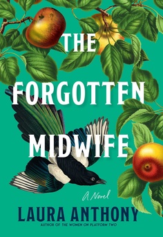  The Forgotten Midwife by Laura Anthony book cover featuring an inspiring historical fiction novel about midwives, family, resilience, and women's courage during a pivotal time in history.