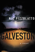 Galveston By Nic Pizzolatto