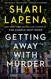 Book cover of Getting Away with Murder by Shari Lapena, a twisty domestic suspense and psychological thriller set in a New York City brownstone. 