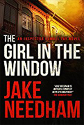 The Girl in the Window by Jake Needham