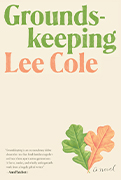 Read With Jenna Book Club Pick: Groundskeeping by Lee Cole 