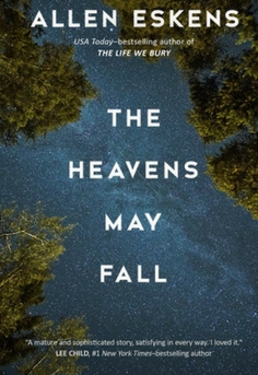 The Heavens May Fall by Allen Eskens