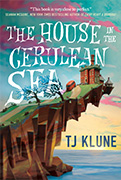 Young Adult Fantasy:The House in the Cerulean Sea  by TJ Klune
 