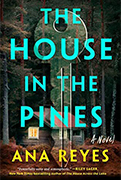 Reese Book club Pick: The House in the Pines by Ana Reye 