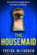  Book cover for The Housemaid by Freida McFadden, a bestselling domestic psychological thriller novel. The artwork captures the atmospheric suspense story of Millie, an ex-convict working as a live-in maid for a wealthy family, featuring major tropes like a toxic marriage, gaslighting, an abusive husband, dark family secrets, and an intense plot twist.
