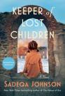 The Keeper of Lost Children by Sadeqa Johnson book cover – historical fiction about family, motherhood, race, and resilience