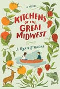 Kitchens of the Graet Midwest by J Ryan Stradal