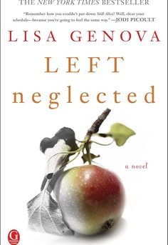 Cover of Left Neglected by Lisa Genova showing a career-driven Boston mother whose life changes after a traumatic brain injury, exploring hemispatial neglect, family, and work-life balance