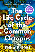Read With Jenna Book Club Pick:The Life Cycle of the Common Octopus by Emma Knight 
