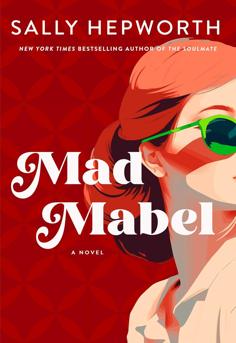 Mad Mabel by Sally Hepworth book cover – a gripping domestic thriller about secrets, neighbors, and a misunderstood woman everyone's talking about