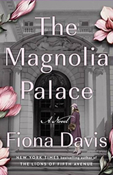 The Magnolia Palace by Fiona Davis historical fiction mystery set in New York with secrets and family drama book cover.