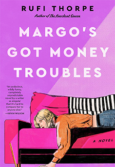  A novel about a young woman facing the challenges of single motherhood, financial instability and society pressure. Margo's Got Money Troubles by Rufi Thorpe #fiction #reading  