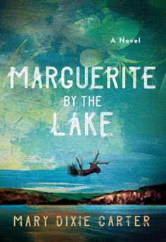  Marguerite by the Lake by Mary Dixie Carter book cover � atmospheric mystery about wealth, secrets, and hidden motives at a lake house