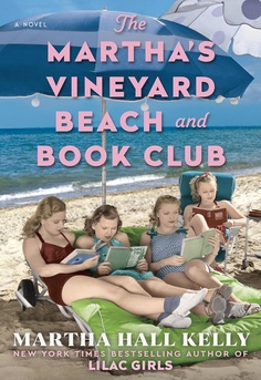 Book cover of The Martha's Vineyard Beach and Book Club by Martha Hall Kelly, a dual-timeline World War II historical fiction novel about sisterhood, spies, secrets, and the power of books.