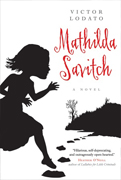 Winner-2009 Fiction- Barnes and Noble Discover Award-Mathilda Savitch By Victor Lodato