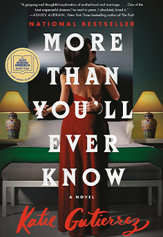 More Than You'll Ever Know by Katie Gutierrez – gripping suspense novel about secrets, love, betrayal, and a shocking double life – perfect for book clubs
