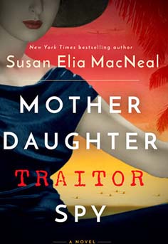  Historical Fiction: An intriguing well-written story about a mother-daughter team who become spies to help the FBI inflitrate a Nazi community. They go undercover, facing many challenges and much danger. Mother Daughter Traitor Spy by Susan Elia MacNeal #historical fiction, # womens fiction, #reading, #books to read, #books 