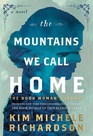 The Mountains We Call Home by Kim Michele Richardson book cover – Appalachian historical fiction about family, community, and resilience