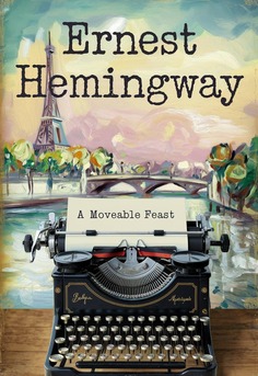 Book cover of A Moveable Feast by Ernest Hemingway showing nostalgic Paris imagery and evoking the Lost Generation memoir