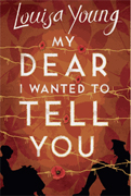 My Dear I Wanted to Tell You by Louisa  Young-2011 Costa Award shortlist-Novel Category