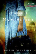 My Name Is Mary Sutter by Robin Oliveira