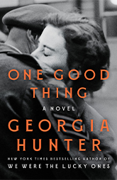 Book Club Pick- One Good Thing by Georgia Hunter