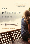 Orange Prize for Fiction 2011 Longlist - The Pleasure Seekers By Tishani Doshi