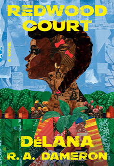 Redwood Court by DeLana R.A. Dameron: A compelling novel exploring themes of family, community, secrets, and life in a close-knit neighborhood.
