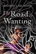 Orange Prize for Fiction 2011 Longlist - The Road to Wanting By Wendy Law-Yone